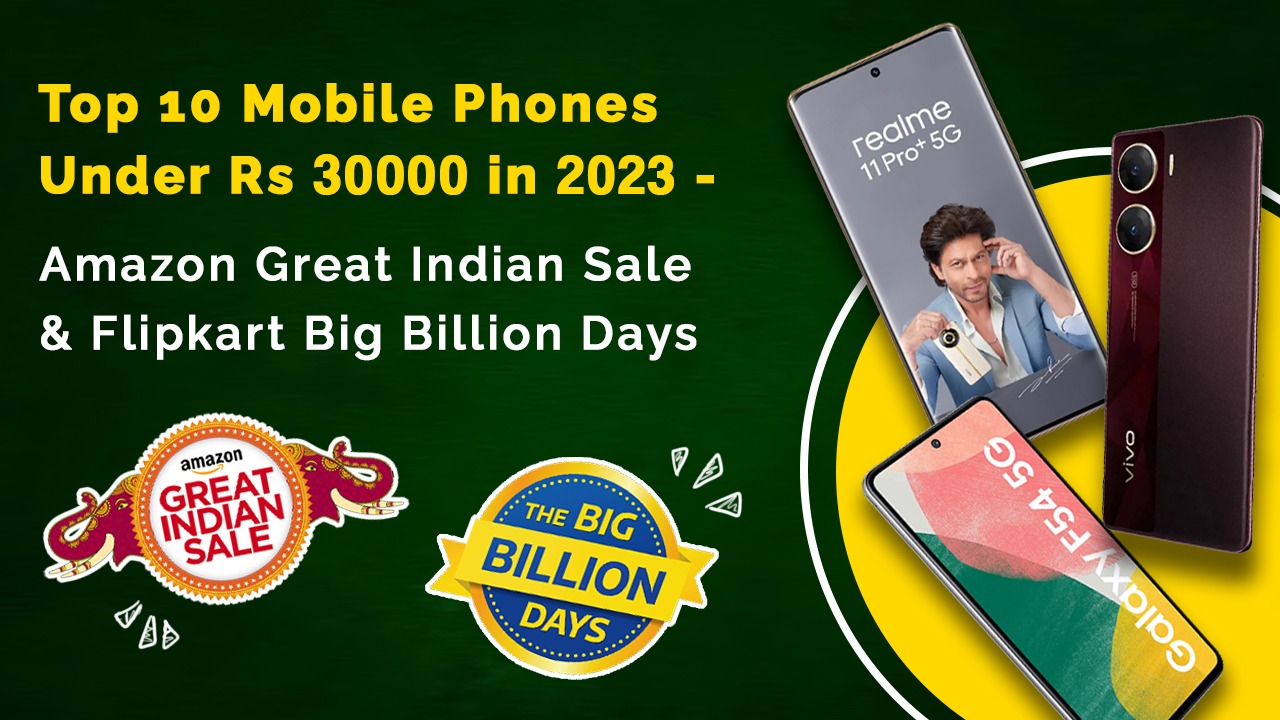 Top 10 Mobile Phones Under Rs 30000